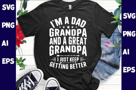 Dad Grandpa Great Grandpa Graphics for T-Shirt Designs