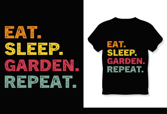 Eat Sleep Garden Repeat Vintage T-Shirt Graphics