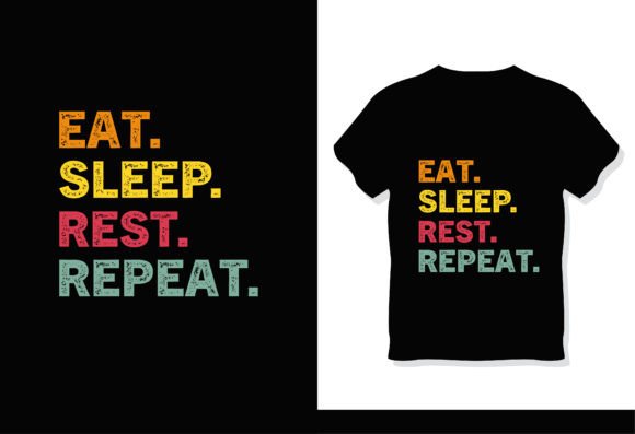 Eat Sleep Rest Repeat: Vintage Graphics & T-Shirt Designs
