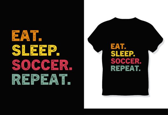 Eat Sleep Soccer Repeat Vintage Graphics & T-Shirt Designs