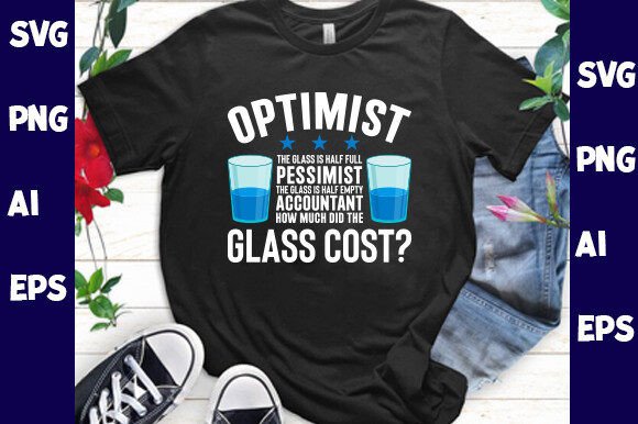 Optimist Glass: Half Full T-Shirt Graphics
