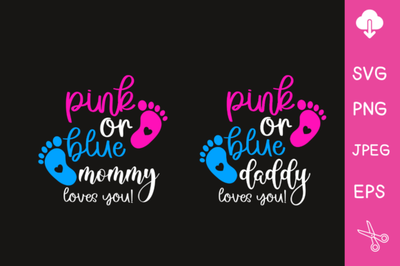 Pink or Blue Mommy Daddy Loves You Graphics for Crafts