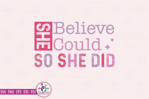 She Believe She Could SVG: Graphics for Crafts