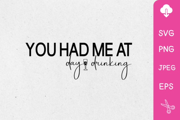 You Had Me at Day Drinking: Graphics for Crafts